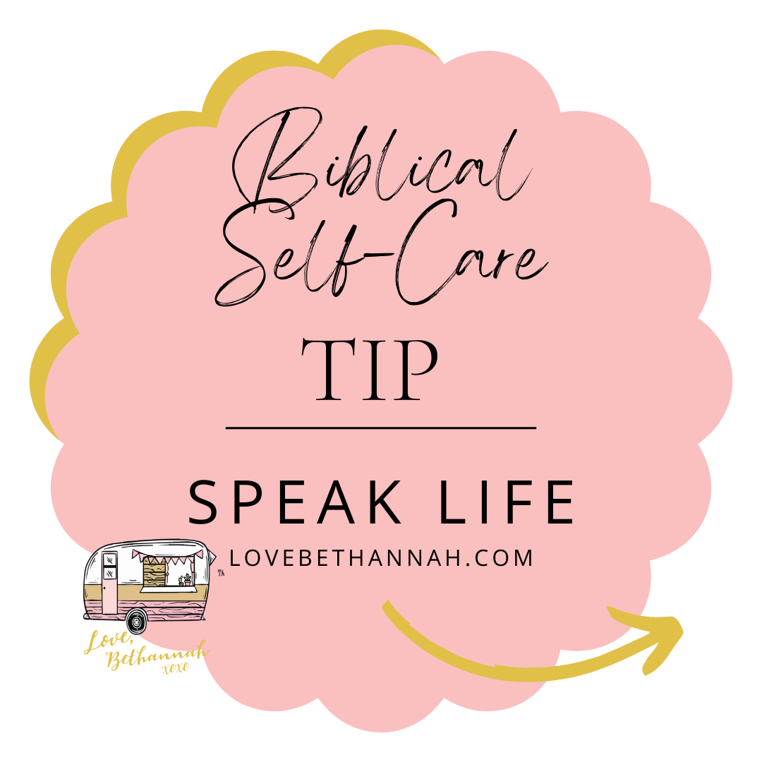 Biblical Self-Care Tip: SPEAK LIFE!